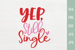 Yep Still Single - Funny Valentines SVG Product Image 2