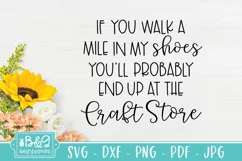 Funny Crafter Quote SVG - Walk A Mile In My Shoes Product Image 2