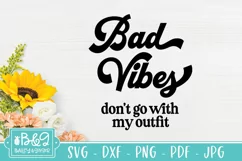 Bad Vibes Don't Go With My Outfit - Funny Tote Bag SVG Product Image 2