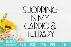 Shopping Is My Cardio and Therapy - Funny Tote Bag SVG Product Image 2