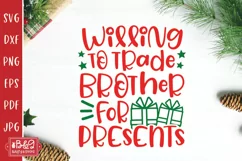 Kids Christmas SVG - Willing To Trade Brother For Presents Product Image 2