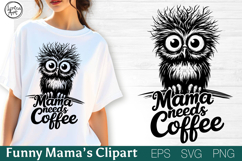 Mama Needs Coffee| Svg Product Image 1