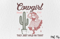 Cowgirl Don't cry They Just Hold On Tight Sublimation PNG Product Image 1