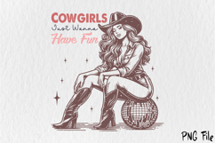 Cowgirls Just Wanna Have Fun Sublimation PNG Product Image 1
