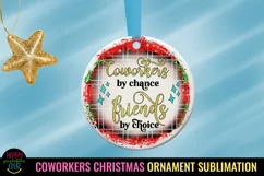Coworkers By Chance Friends By Choice Ornament Sublimation  I Coworkers Christmas Ornament Sublimation PNG