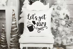 Let's get cozy svg, winter svg, cozy svg, christmas svg, cozy season svg, christmas svg files, holiday svg, christmas png, christmas sign svg, christmas words svg, cozy vibes svg, popular svg, svg christmas shirts