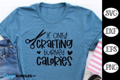 If Only Crafting Burned Calories SVG | Crafting SVG Product Image 1