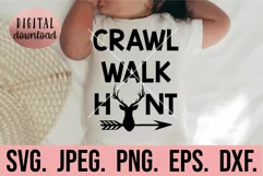 Crawl Walk Hunt SVG - New Baby - Newborn SVG - Hunting Baby Product Image 1