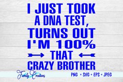 I Just Took A DNA Test, Turns Out I&#039;M 100 That Crazy Brother Product Image 2