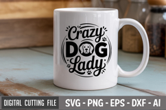 Crazy Dog Lady SVG File | Dog Quotes SVG | Funny Dog SVG Product Image 2