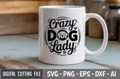 Crazy Dog Lady SVG File | Dog Quotes SVG | Funny Dog SVG Product Image 2