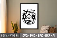 Crazy Dog Lady SVG File | Dog Quotes SVG | Funny Dog SVG Product Image 3