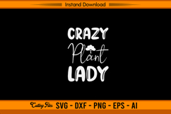 Crazy Plant Lady SVG for Plant Lovers and Gardeners Product Image 1