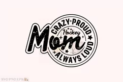 Crazy Proud Always Hockey Mom SVG T-shirt Design Product Image 1