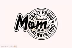 Crazy Proud Always Volleyball Mom SVG T-shirt Design Product Image 1