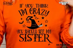 If You Think I'm Crazy You Should See My Sister SVG PNG Product Image 1