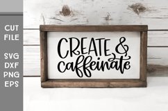 Create and Caffeinate, Hand Lettered Creative SVG Product Image 2