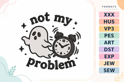 Not My Problem Ghost Halloween Embroidery Design Product Image 1