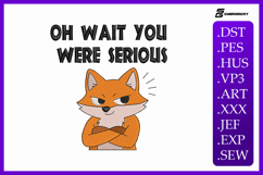 Oh Wait You Were Serious Fox Embroidery Design Product Image 1