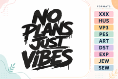 No Plans Just Vibes Quote Embroidery Design Product Image 1