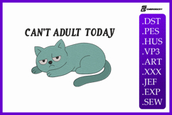 Can’t Adult Today Funny Lazy Cat Quote Embroidery Design Product Image 1