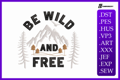 Be Wild And Free Mountain Nature Quote Embroidery Design Product Image 1