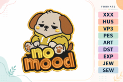 No Mood Dog Animals Quote Embroidery Design Product Image 1