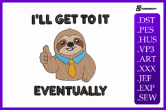 I’ll Get to It Eventually Sloth Embroidery Design Product Image 1