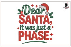 Dear Santa, It Was Just a Phase | Funny Christmas Embroidery Product Image 1