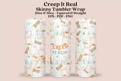 Creep It Real skinny tumbler sublimation wrap with high resolution 300 DPI and transparant background perfect for 20oz and 30oz skinny tumbler