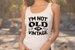 I m not old i m vintage SVG, Getting Older SVG Design Product Image 2