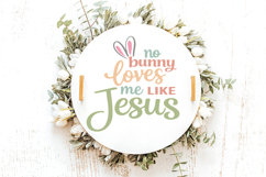 Christian Easter SVG No Bunny Loves Me Like Jesus Cut File Product Image 3