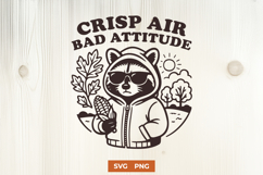 Crisp Air Bad Attitude SVG | Funny Fall Raccoon PNG Print Product Image 1