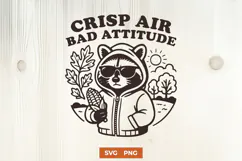 Crisp Air Bad Attitude SVG | Funny Fall Raccoon PNG Print Product Image 1