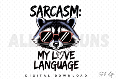 raccoon, sunglasses, sarcasm, love language, humor, funny, joke, cute, cool, animal, illustration, design, graphic, vector, digital, printable, sublimation, tshirt, sticker, poster, gift, valentine, valentines, cartoon, adorable, sassy, playful, hipster, 