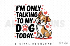 dog, pet, puppy, cartoon, vector, animal, cute, quote, saying, design, sublimation, graphic, illustration, love, heart, paw print, funny, typography, text, message, isolated, happy, adorable, playful, cartoon dog