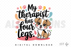 dog, puppy, four legs, my therapist, pet, animal, cute, vector, illustration, design, sublimation, cartoon, paw print, domestic, funny, message, quote, lettering, friendship, adorable, cheerful, happiness, dog lover, pet therapy, veterinary, therapy dog, 