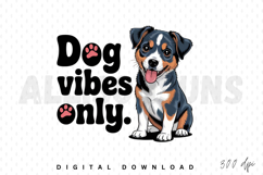 dog, puppy, cute, dog vibes, vibes, pet, animal, dog lover, pet lover, dog design, animal design, sublimation, sublimation design, vector, illustration, graphic, cartoon, art, artwork, happy, smiling, playful, cheerful, fun, paw print, lettering, typograp