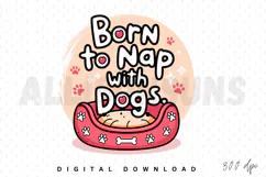 dog, dogs, puppy, puppies, pet, pets, nap, napping, sleeping, cartoon, illustration, cute, adorable, dog bed, cozy, playful, funny, animal, animals, paw prints, bone, typography, text, vector, graphic, design, sublimation, digital art, nursery, kids, fun,