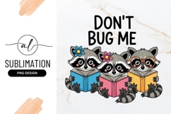 Reading Raccoons Don&#039;t Bug Me Sublimation Png Product Image 1