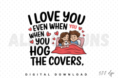 couple, bed, dog, love, covers, affection, relationship, cartoon, cute, romance, valentine, valentines day, heart, message, quote, design, illustration, humor, funny, comic, cuddling, pets, animals, typography, text, saying, i love you, even when, digital