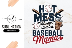 Hot Mess Baseball Mama Sublimation Png Graphic Product Image 1