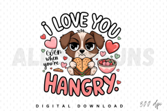 hangry, hungry, dog, love, i love you, sandwich, food, hearts, cute, funny, cartoon, illustration, vector, graphic, design, clip art, valentines, valentines day, pet, puppy, upset, angry, kawaii, adorable, quirky, humorous, message, quote, saying, positiv