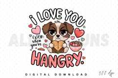 hangry, hungry, dog, love, i love you, sandwich, food, hearts, cute, funny, cartoon, illustration, vector, graphic, design, clip art, valentines, valentines day, pet, puppy, upset, angry, kawaii, adorable, quirky, humorous, message, quote, saying, positiv