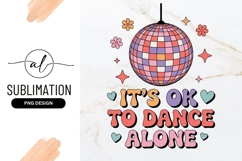 Retro Disco Ball Its Ok To Dance Sublimation Design Product Image 1