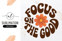 Focus On The Good Groovy Flower Sublimation Design Product Image 1