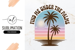 Find Me Under Palms Tropical Sublimation Design Product Image 1