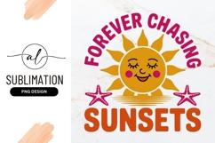 Forever Chasing Sunsets Summer Beach Vibes Sublimation Product Image 1
