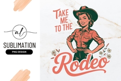 Vintage Cowgirl Take Me To The Rodeo Sublimation Product Image 1