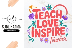 Teach Love Inspire Teacher Design Sublimation Png Product Image 1